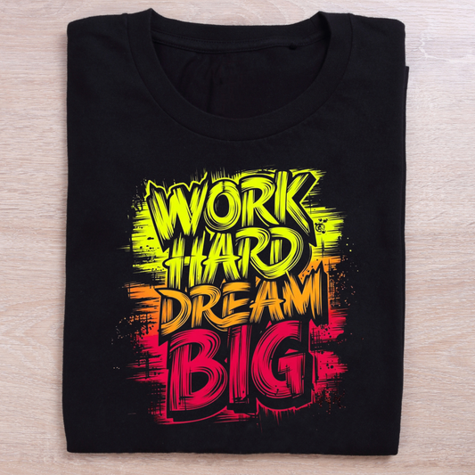 Work Hard Dream Big